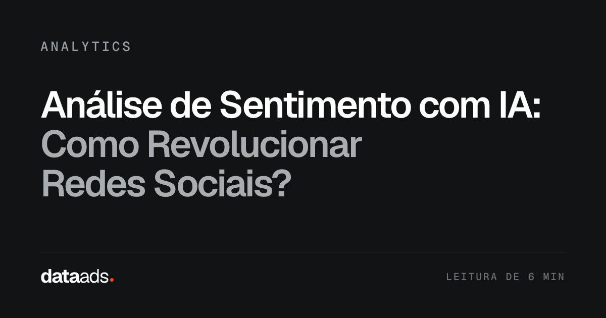 Análise de Sentimento com IA: Como Revolucionar Redes Sociais?