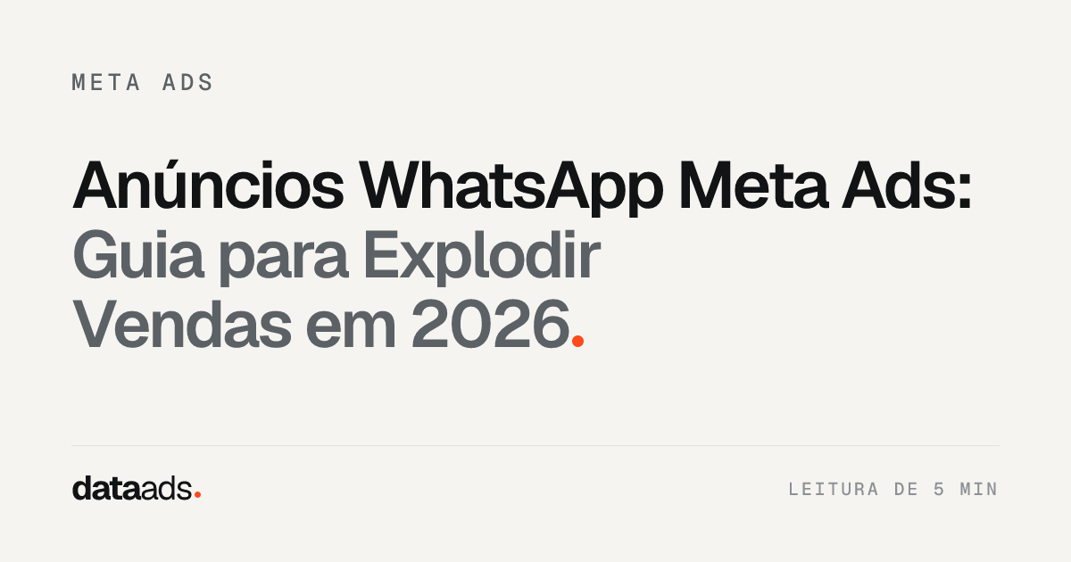 Anúncios WhatsApp Meta Ads: Guia para Explodir Vendas em 2026