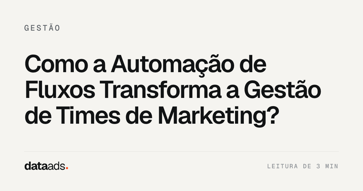 Como a Automação de Fluxos Transforma a Gestão de Times de Marketing?