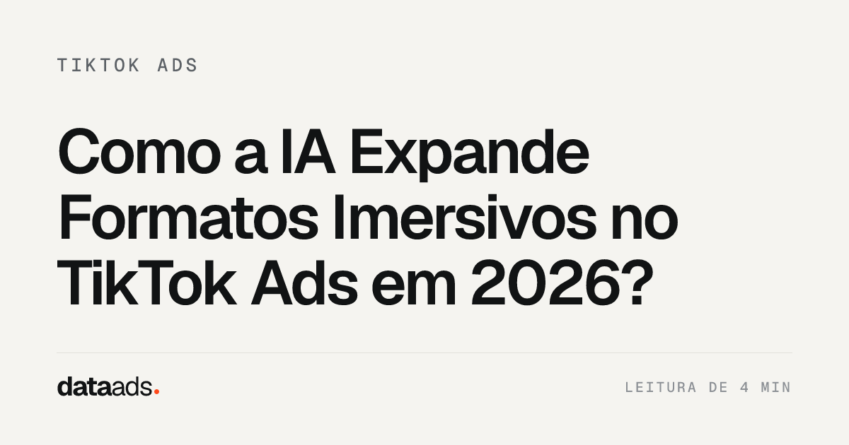 Como a IA Expande Formatos Imersivos no TikTok Ads em 2026?