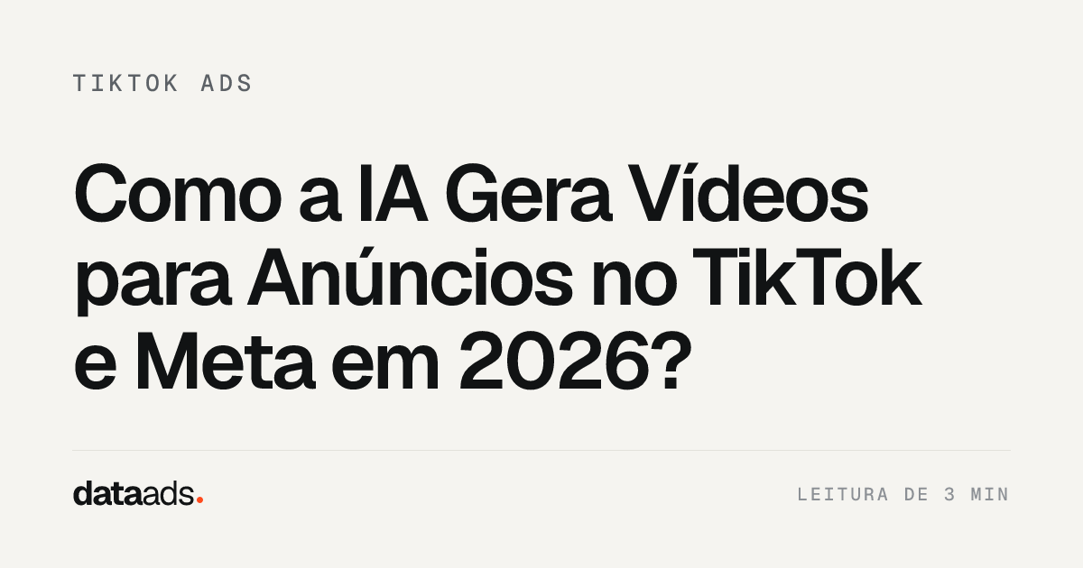 Como a IA Gera Vídeos para Anúncios no TikTok e Meta em 2026?