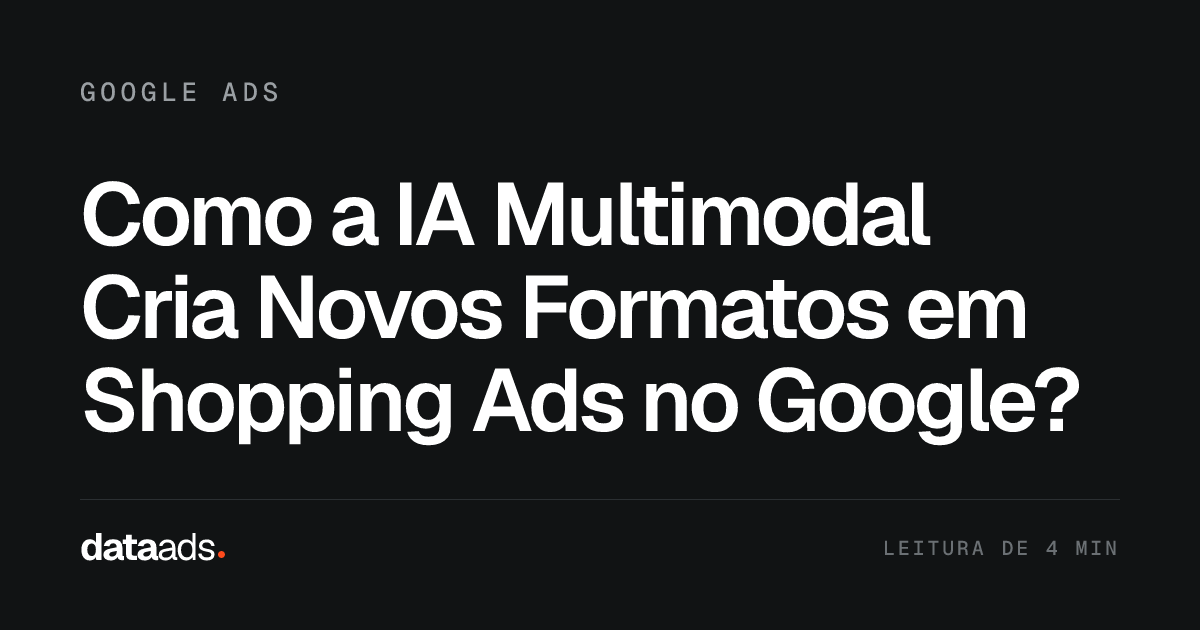 Como a IA Multimodal Cria Novos Formatos em Shopping Ads no Google?