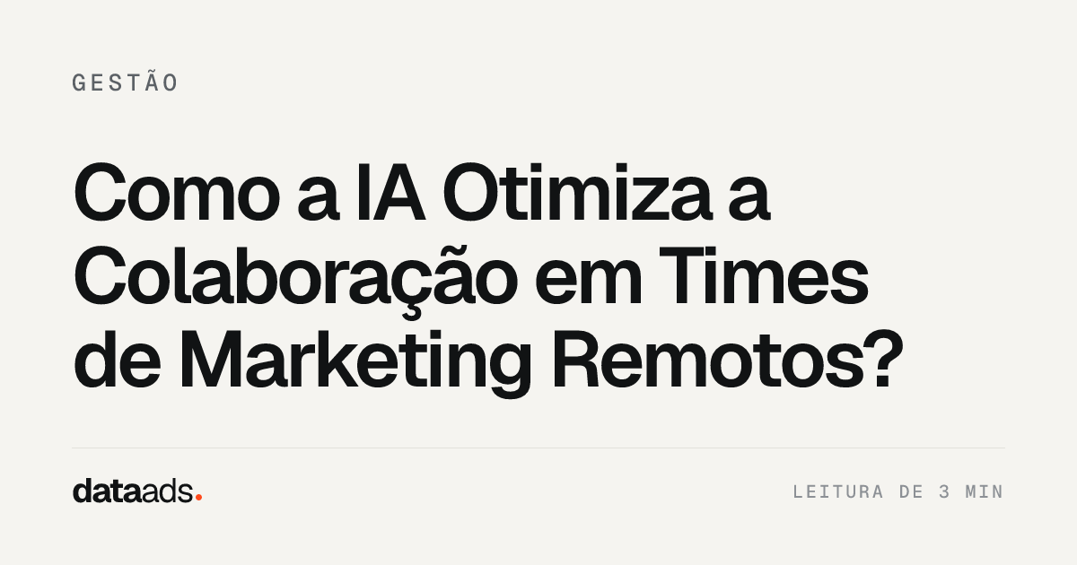 Como a IA Otimiza a Colaboração em Times de Marketing Remotos?