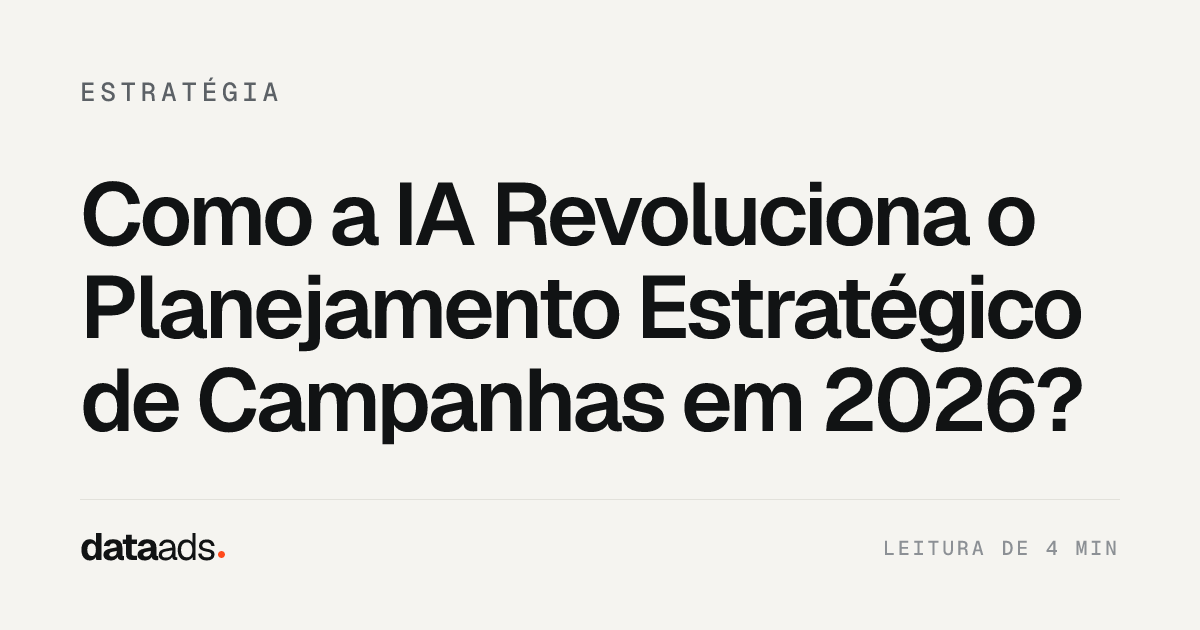 Como a IA Revoluciona o Planejamento Estratégico de Campanhas em 2026?