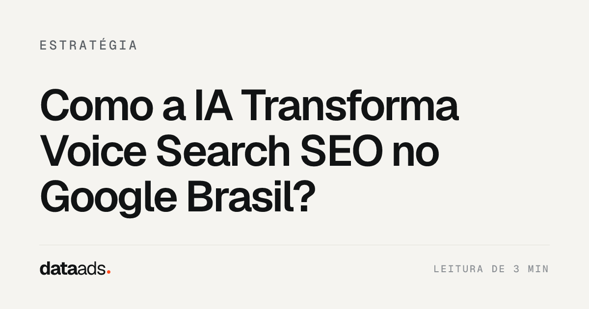 Como a IA Transforma Voice Search SEO no Google Brasil?