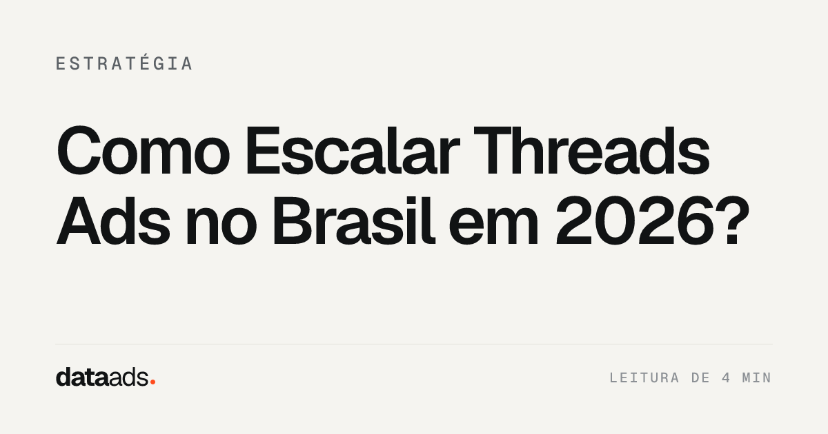 Como Escalar Threads Ads no Brasil em 2026?