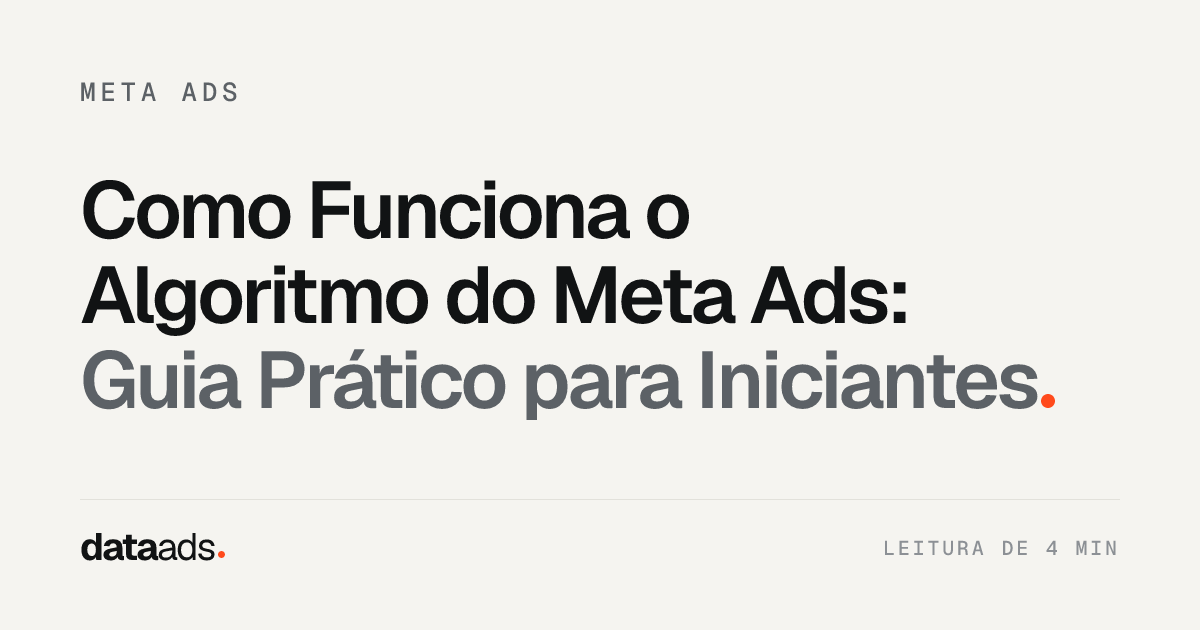 Como Funciona o Algoritmo do Meta Ads: Guia Prático para Iniciantes