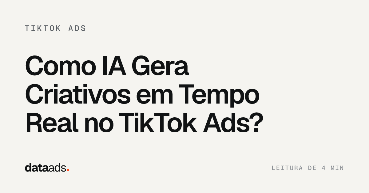 Como IA Gera Criativos em Tempo Real no TikTok Ads?