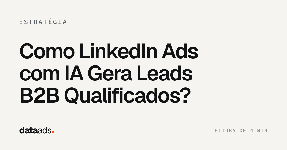 Como LinkedIn Ads com IA Gera Leads B2B Qualificados?