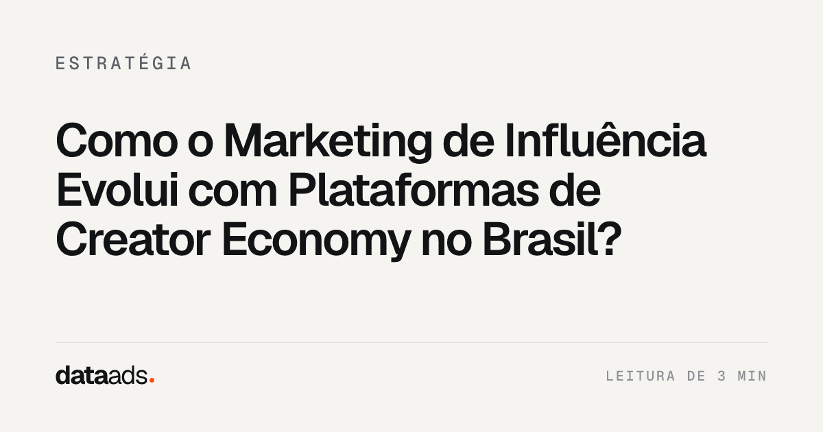 Como o Marketing de Influência Evolui com Plataformas de Creator Economy no Brasil?