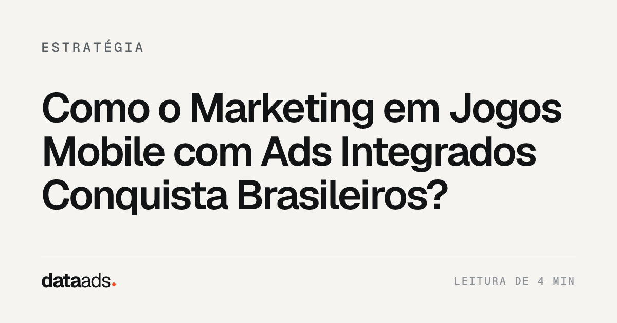 Como o Marketing em Jogos Mobile com Ads Integrados Conquista Brasileiros?