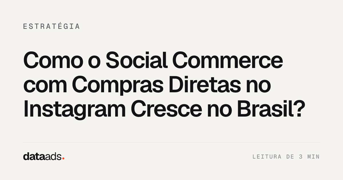 Como o Social Commerce com Compras Diretas no Instagram Cresce no Brasil?