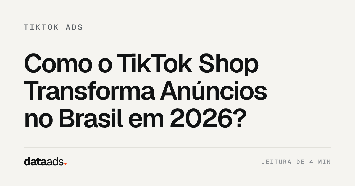 Como o TikTok Shop Transforma Anúncios no Brasil em 2026?