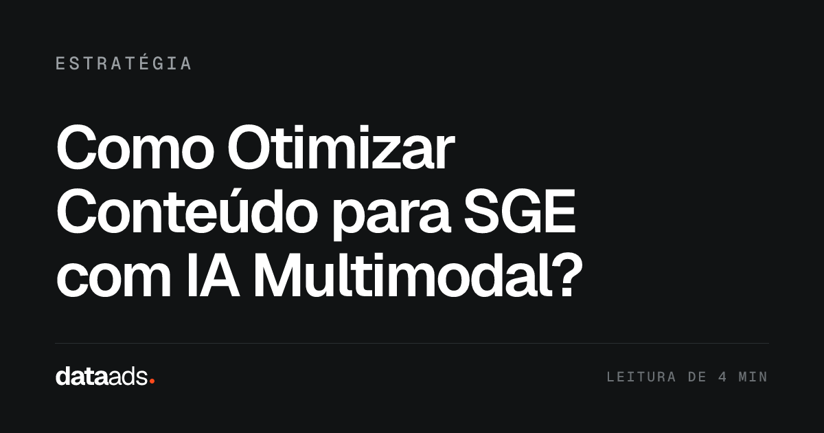 Como Otimizar Conteúdo para SGE com IA Multimodal?