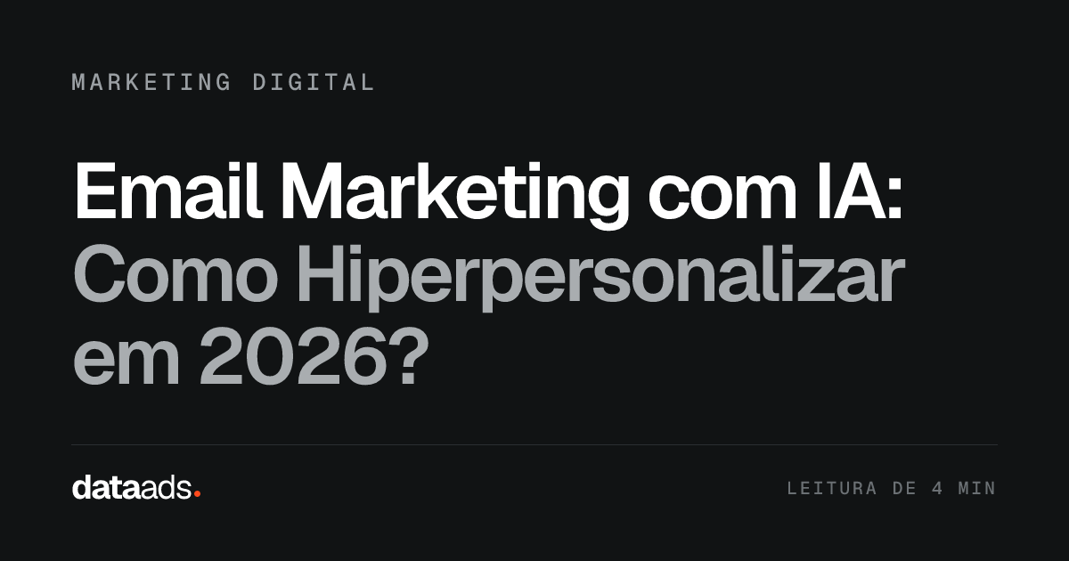 Email Marketing com IA: Como Hiperpersonalizar em 2026?