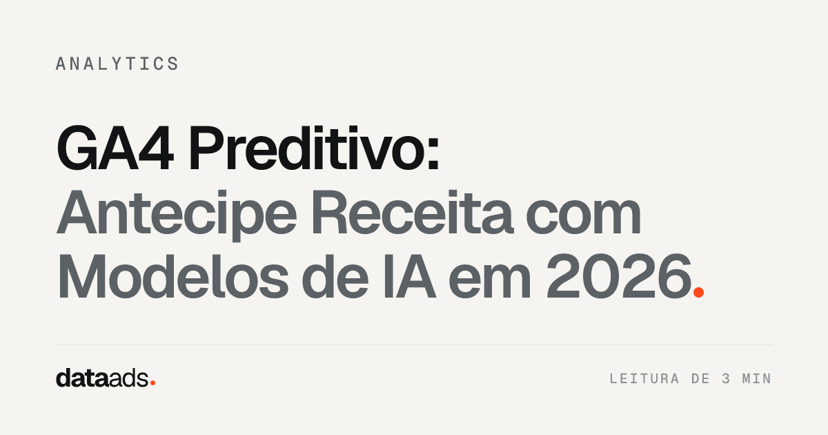 GA4 Preditivo: Antecipe Receita com Modelos de IA em 2026
