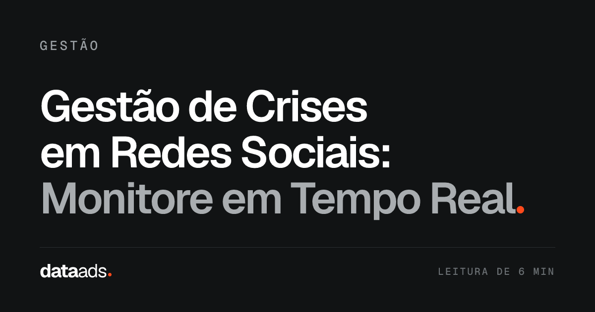 Gestão de Crises em Redes Sociais: Monitore em Tempo Real