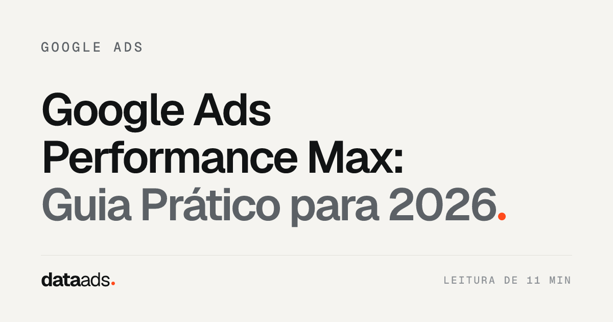 Google Ads Performance Max: Guia Prático para 2026