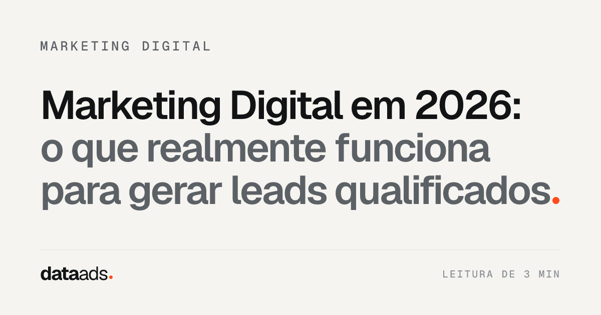 Marketing Digital em 2026: o que realmente funciona para gerar leads qualificados