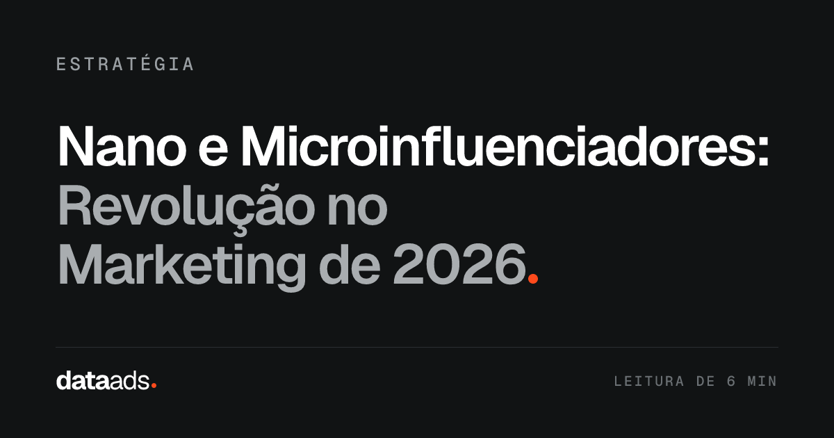 Nano e Microinfluenciadores: Revolução no Marketing de 2026