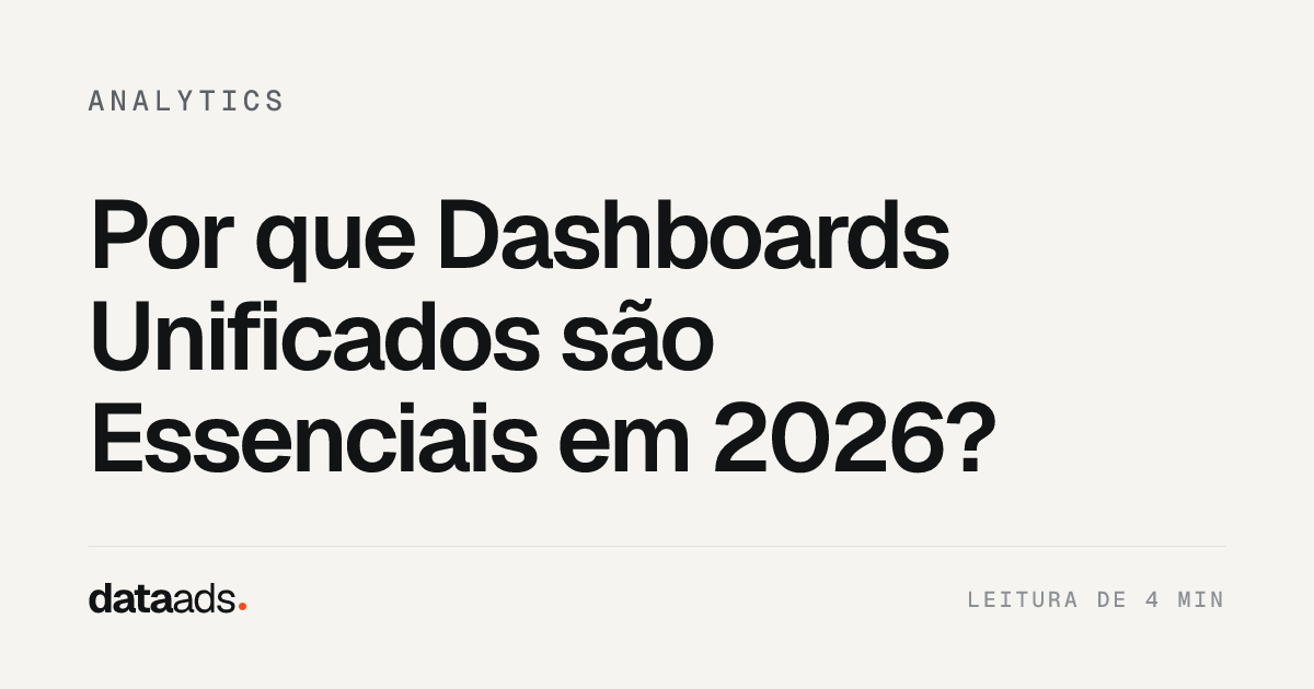 Por que Dashboards Unificados são Essenciais em 2026?