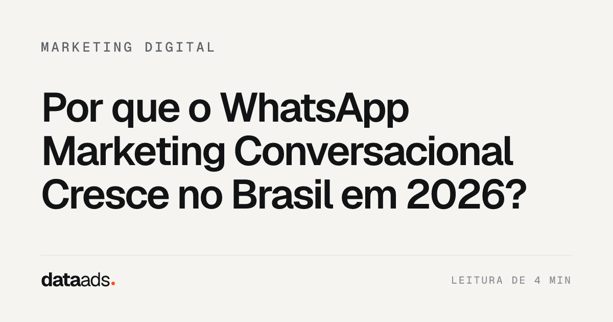 Por que o WhatsApp Marketing Conversacional Cresce no Brasil em 2026?