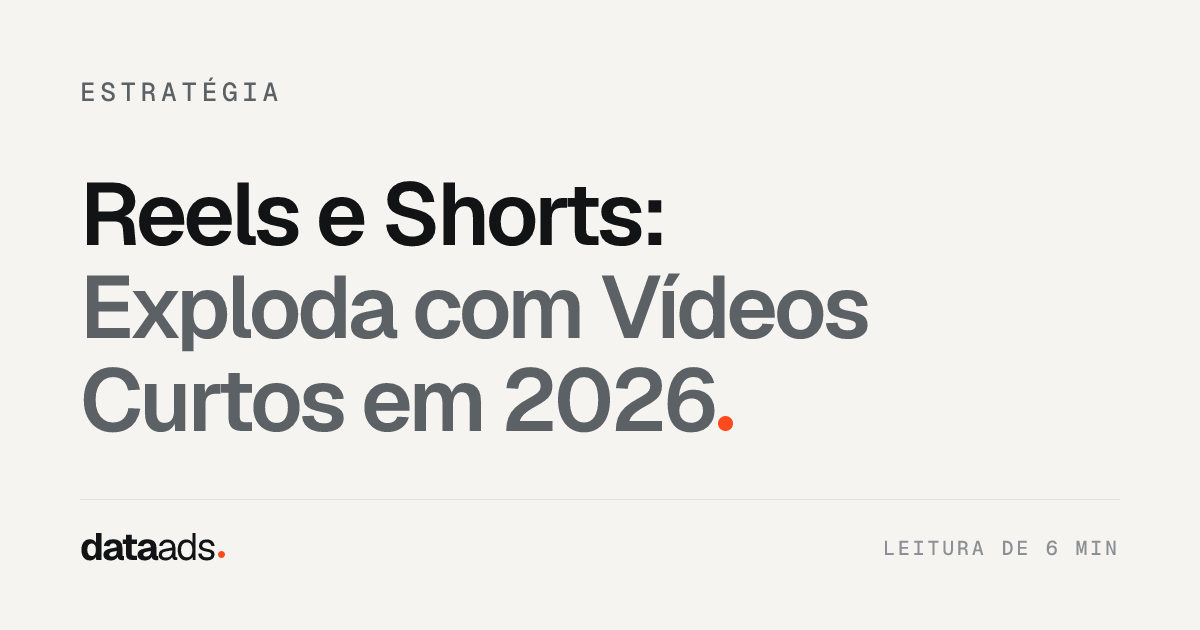 Reels e Shorts: Exploda com Vídeos Curtos em 2026