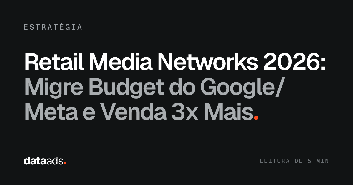 Retail Media Networks 2026: Migre Budget do Google/Meta e Venda 3x Mais