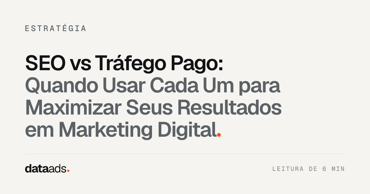 SEO vs Tráfego Pago: Quando Usar Cada Um para Maximizar Seus Resultados em Marketing Digital