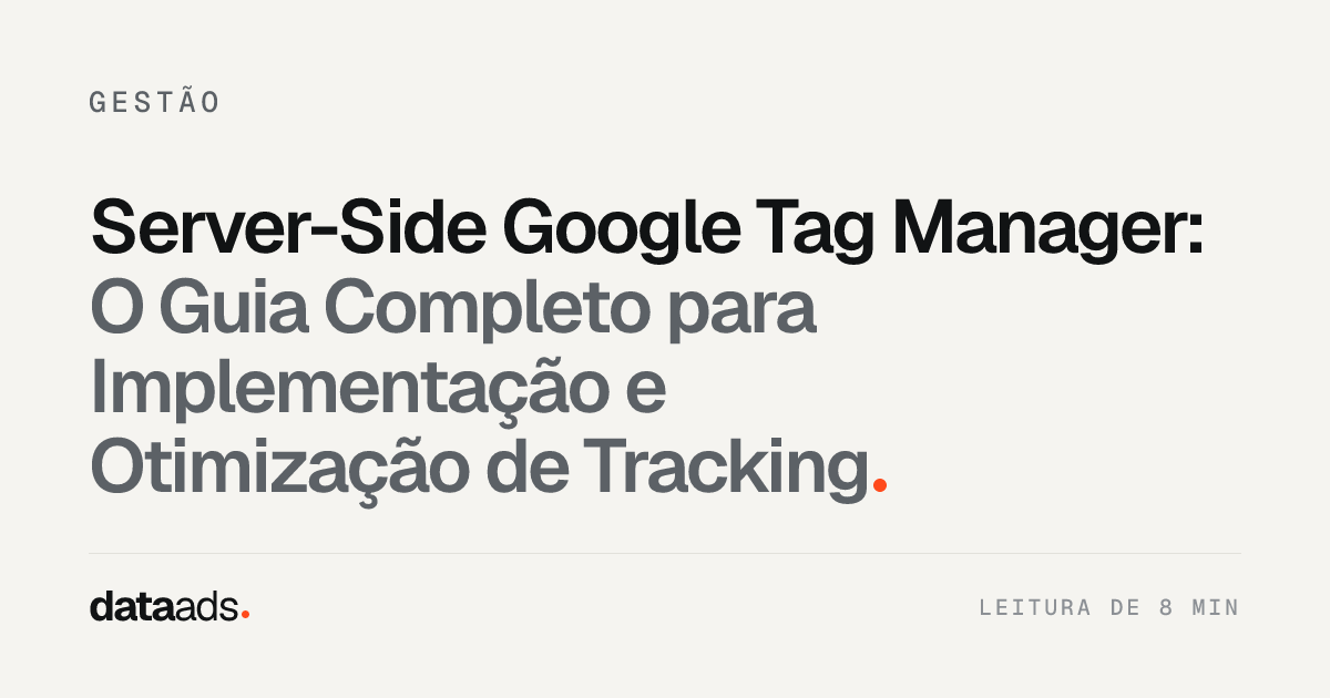 Server-Side Google Tag Manager: O Guia Completo para Implementação e Otimização de Tracking
