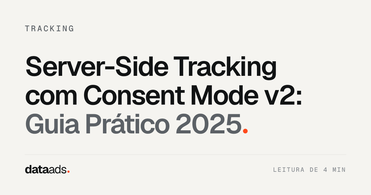 Server-Side Tracking com Consent Mode v2: Guia Prático 2025