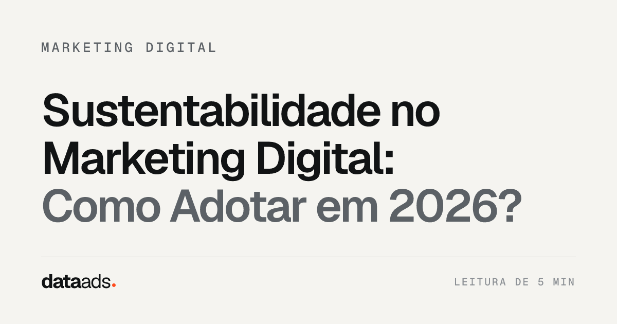 Sustentabilidade no Marketing Digital: Como Adotar em 2026?