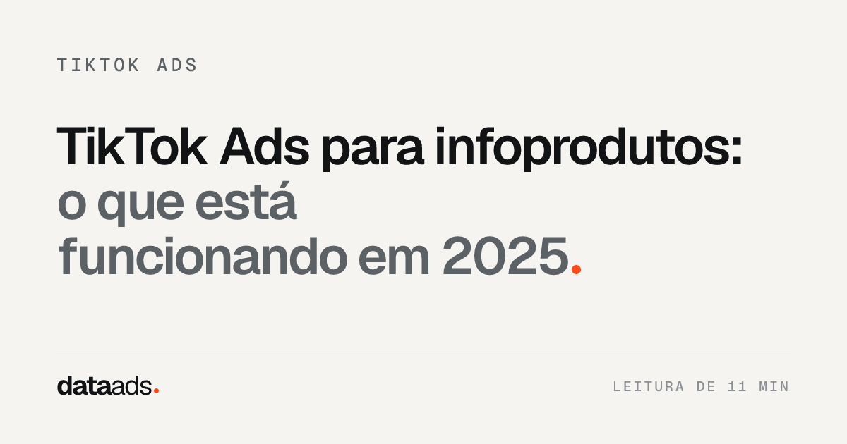 TikTok Ads para infoprodutos: o que está funcionando em 2025