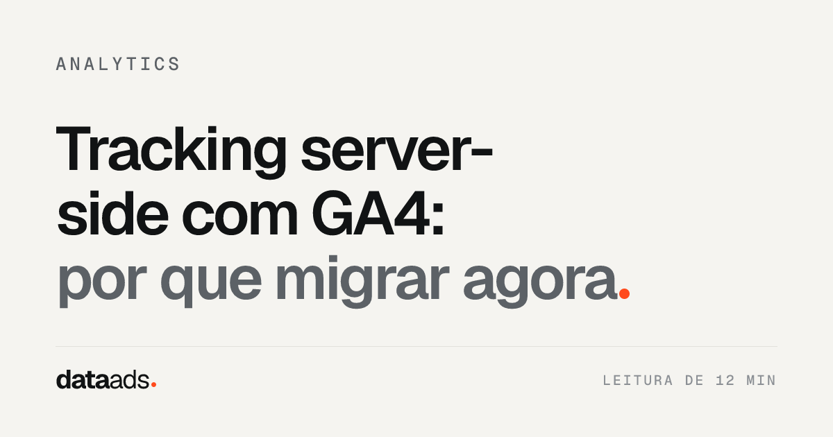 Tracking server-side com GA4: por que migrar agora
