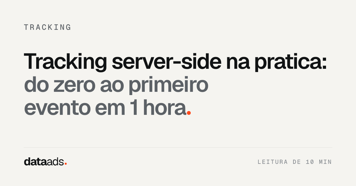 Tracking server-side na pratica: do zero ao primeiro evento em 1 hora